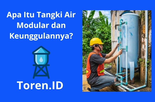 Apa Itu Tangki Air Modular dan Keunggulannya