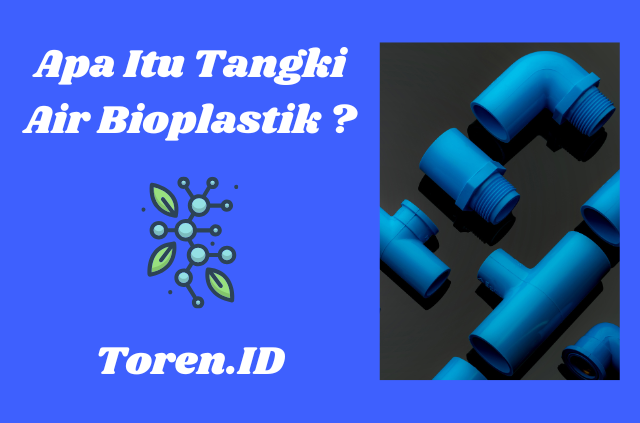 Apa Itu Tangki Air Bioplastik