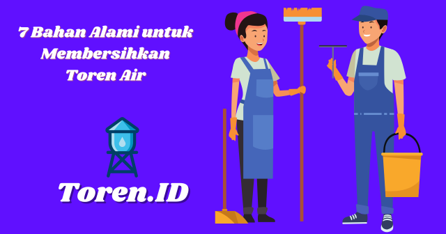 7 Bahan Alami untuk Membersihkan Toren Air