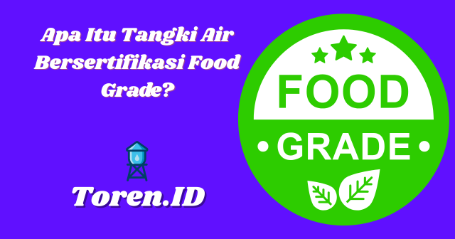 Apa Itu Tangki Air Bersertifikasi Food Grade